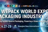 WEPACK 2027 trở lại Thượng Hải, quy tụ toàn bộ chuỗi giá trị ngành bao bì