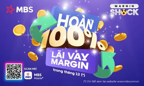 "Sốc" chưa từng có: MBS tặng 100% lãi margin cho khách hàng trong tháng 12