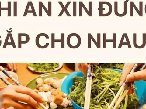 Khi ăn xin đừng gắp cho nhau!
